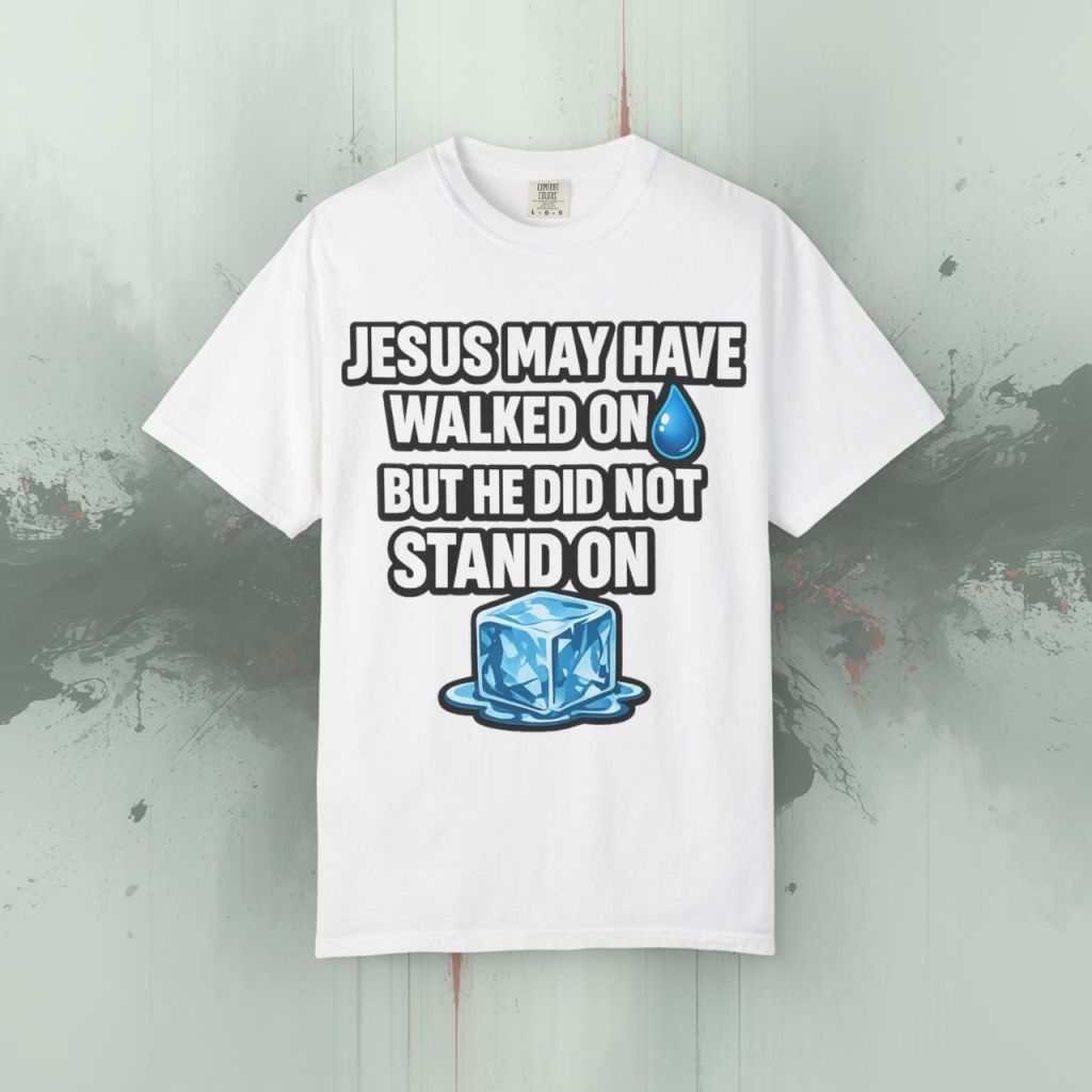 Jesus Did Not Stand on&nbsp;Ice